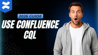 How To Use Confluence CQL [How To Guide 2026]