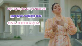 Lagu Rohani Terbaru||Syukur Bagi Penebus By Ona Hetharua