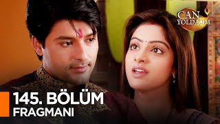 Can Yoldaşım Hint Dizisi 145. Bölüm Fragmanı K7