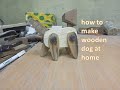 How to make wooden dog at home