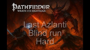 Blind Playthrough | Pathfinder: Wrath of the Righteous (Hard + Last Azlanti) | Part 26