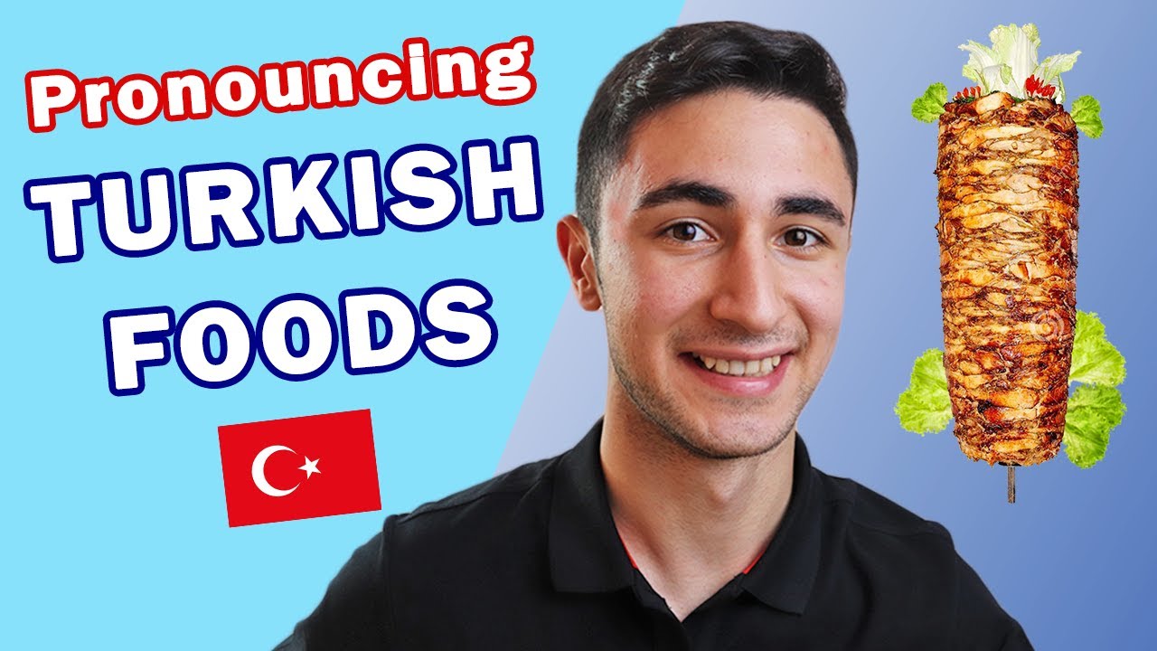 24 Turkish Foods You Pronounce Wrong! W/ A Turkish Native Speaker