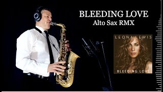 BLEEDING LOVE - Leona Lewis - Alto Sax RMX - Free score