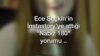 Ece Seçkin'in İnstastory'ye attığı "Nabız 180" yorumu ..