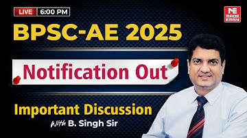 BPSC AE 2025 Notification Out | Important Discussion by B. Singh Sir | Detailed Analysis | MADE EASY