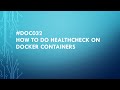 #DOC032 How to do health check on docker containers #docker #kubernetes