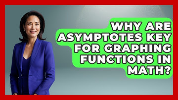 Why Are Asymptotes Key For Graphing Functions In Math? - Steps to Sophomore Year
