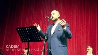 Kadem - Mehmet Hadi Duran - Ayasofya Hafızlar Topluluğu