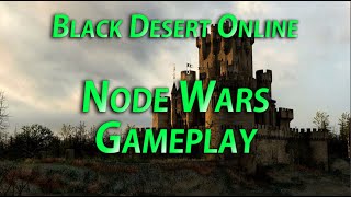 Node Wars is FUN AF! - Black Desert Online - NA Edan - Gameplay