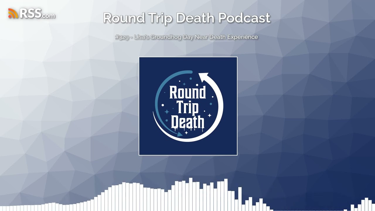 #329 - Lisa's Groundhog Day Near Death Experience