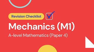 M1 (Mechanics) | Quick Revision of all Key Concepts and Formulas - CAIE A-level Mathematics