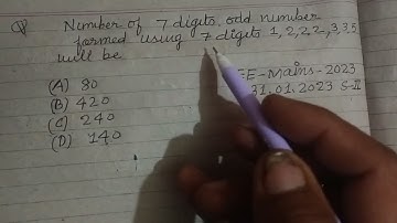 The number of 7 digits odd numbers formed using digits 1, 2, 2, 2, 3, 3, 5 will be | JEE Mains 2023