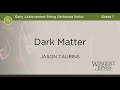 Dark matter   jason taurins