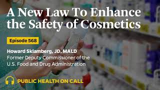 568 - A New Law To Enhance the Safety of Cosmetics