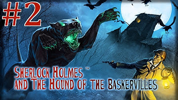 Sherlock Holmes and The Hound of The Baskervilles Walkthrough part 2