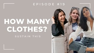 How Many Clothes Should You ACTUALLY Own? | Episode 19 | Sustain This Podcast