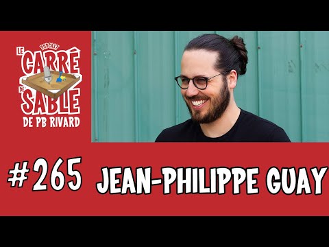 #265 | Jean-Philippe Guay | Le Carré de Sable de PB Rivard