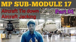 Aircraft Handling and Storage | Aircraft Tie down | Aircraft Jacking | MP SUB-MODULE 17 PART 01