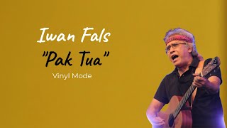 Iwan Fals - Pak Tua (Lirik) | Vinyl Mode