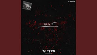 ME WET (Extended Mix)