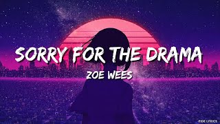 Zoe Wees - Sorry For The Drama (Lyrics)