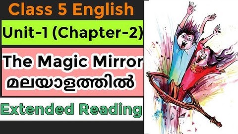 Class 5 English Unit 1 chapter2 The Mirror -The Magic Mirror in Malayalam - extended reading Easy