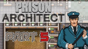 Cell Block A (Prison Architect Gameplay | Part 5)