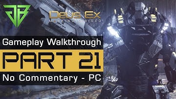 Deus Ex Mankind Divided Gameplay Walkthrough Part 21 - No Commentary (PC)