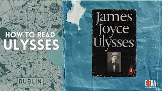 How to Read Ulysses by James Joyce