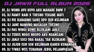 DJ JAWA FULL ALBUM 2026 || DJ WONG AYU KOYO AKU MAHARE BMW 7 - LILAKNE LUNGAMU 