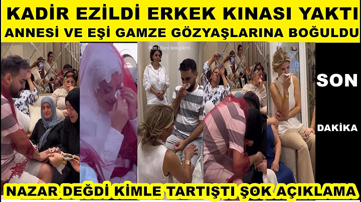 Kadir Ezildi erkek kınası yaktı Gamze Türkmen ve annesi gözyaşlarına boğuldu nazar değdi neler oldu