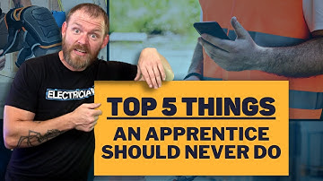 Five Things Apprentices Should NEVER Do!!!