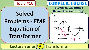16 Solved Problems - EMF Equation of Transformer