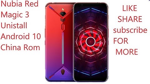 Nubia Red Magic 3 Unistall Android 10 China Rom