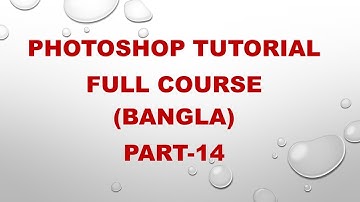 Photoshop Tutorial Full Course (Bangla) part 14