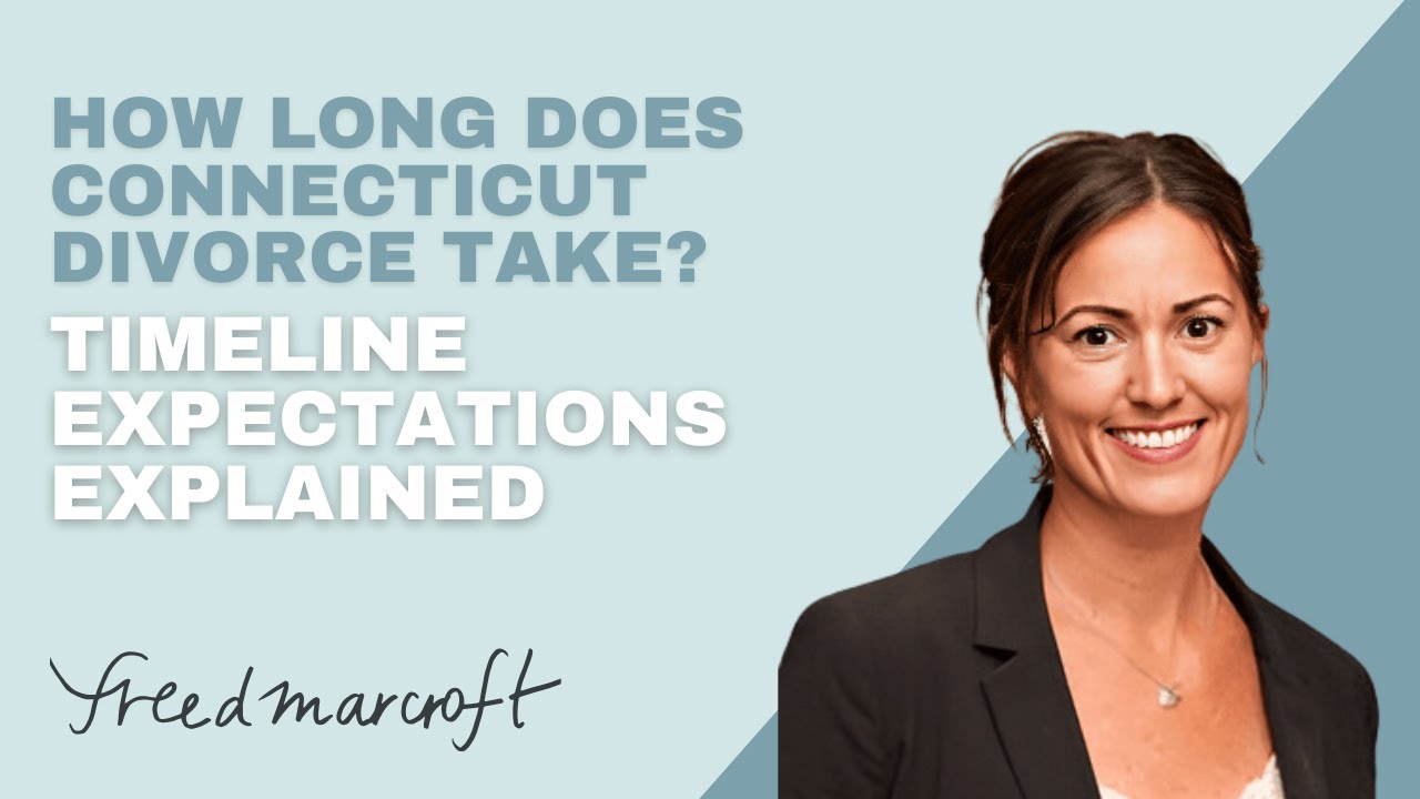 How Long Does a Connecticut Divorce Take? Timeline Expectations Explained