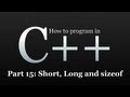 How to program in C++ #15 - Short, Long and Sizeof