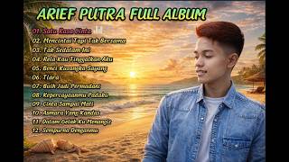 ARIEF PUTRA FULL ALBUM TERBARU 2026 | Satu Rasa Cinta | TERPOPULER TANPA IKLAN