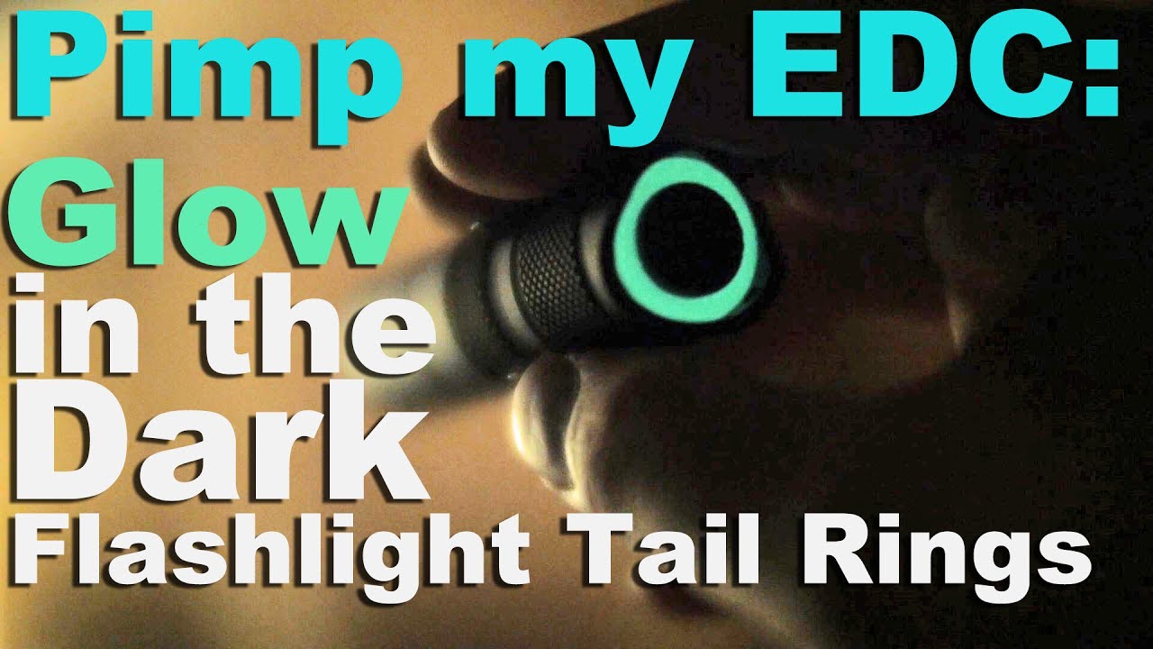 Pimp my EDC: Glow in the Dark Flashlight Tail Rings... - youtube