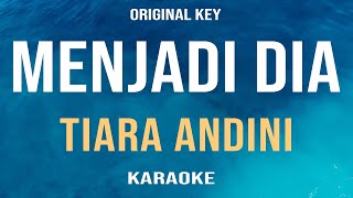 Menjadi Dia - Tiara Andini (Karaoke) Original Key