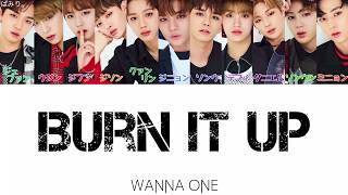 Burn It Up(활활/メラメラ)-Wanna One(워너원/わなわん)【日本語字幕/かなるび/歌詞】(+掛け声)