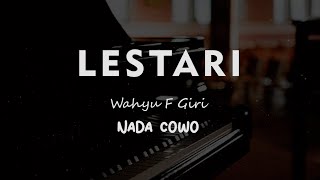LESTARI // Wahyu F Giri // KARAOKE PIANO AKUSTIK NADA COWO ( MALE )