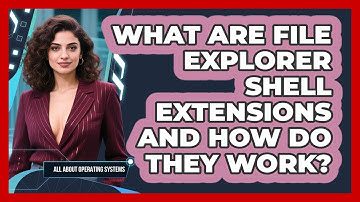 What Are File Explorer Shell Extensions And How Do They Work? - All About Operating Systems