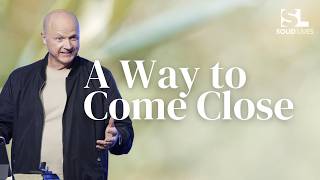 A Way to Come Close | Series: Approaching God | Jerry Dirmann