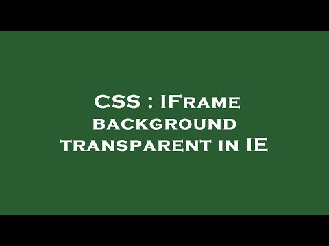 CSS : IFrame background transparent in IE