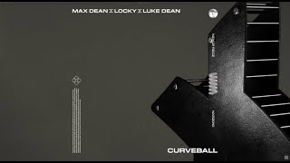 Curveball Radio Edit Max Dean, Luke Dean & Locky Official Visualiser