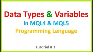 Lec#3 - Data Types & Variables in MQL4 & MQL5
