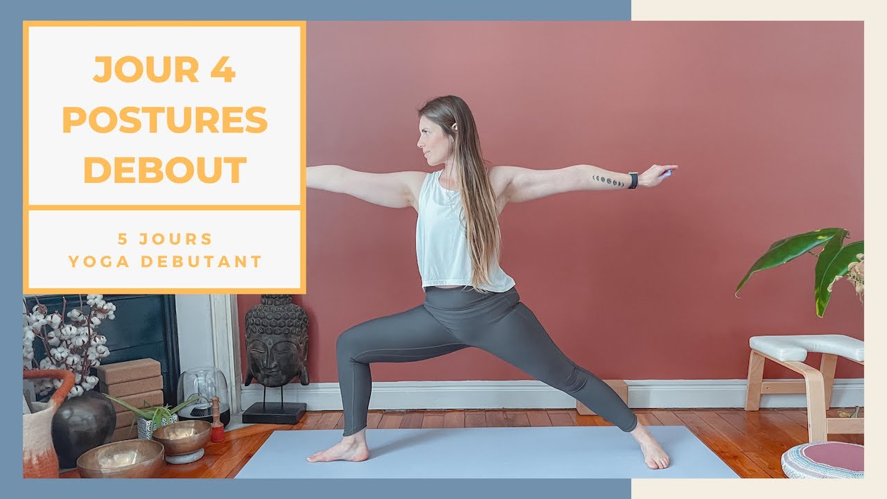 Programme Yoga Débutant : Les postures debout | Jour 4