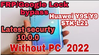 Huawei Y9sy9 stkl21 Frpgoogle Lock Bypass Without Pc  Android 100 2022
