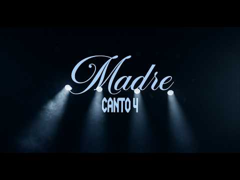 Canto 4 - Madre (Video Oficial)